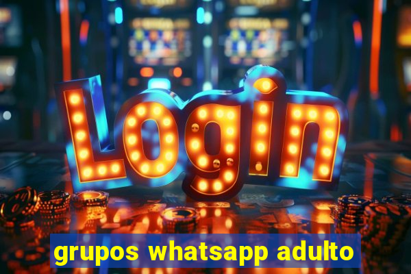 grupos whatsapp adulto