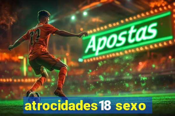 atrocidades18 sexo