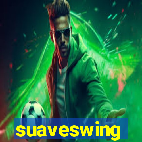 suaveswing