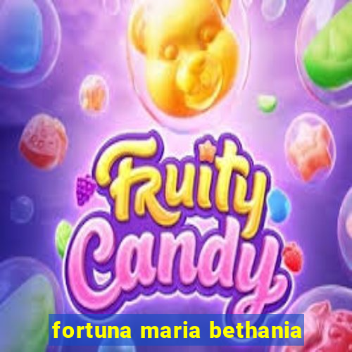 fortuna maria bethania