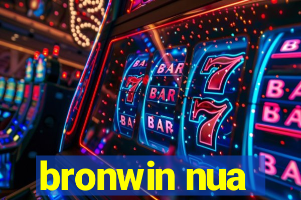 bronwin nua