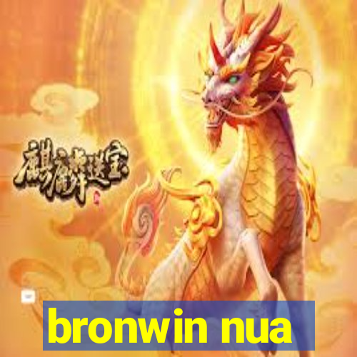 bronwin nua