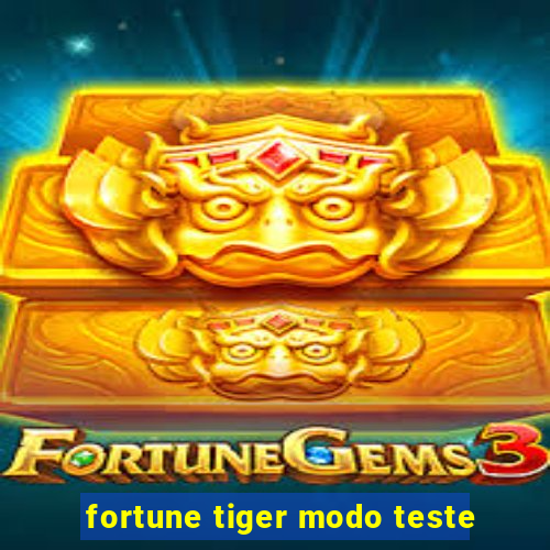 fortune tiger modo teste