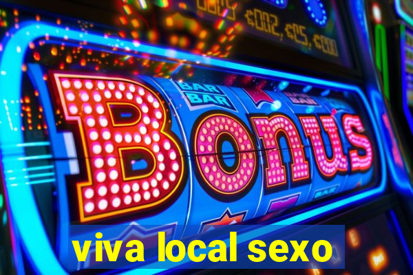 viva local sexo