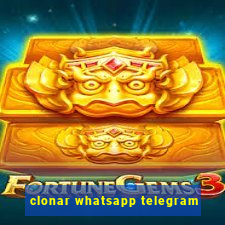 clonar whatsapp telegram