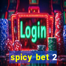 spicy bet 2
