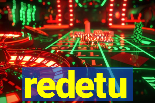 redetu