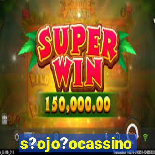s?ojo?ocassino