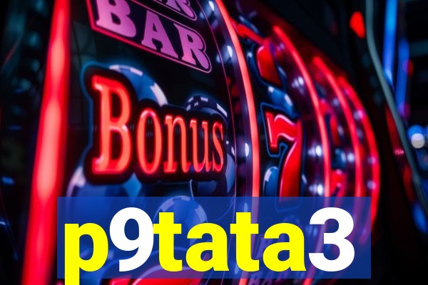 p9tata3