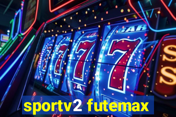 sportv2 futemax