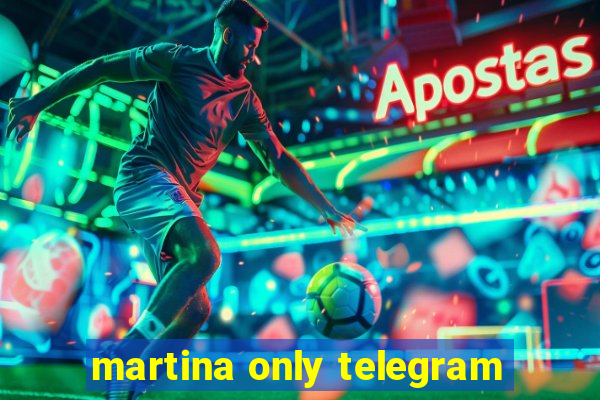 martina only telegram