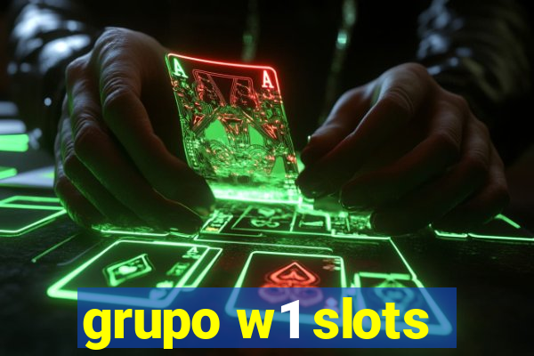 grupo w1 slots
