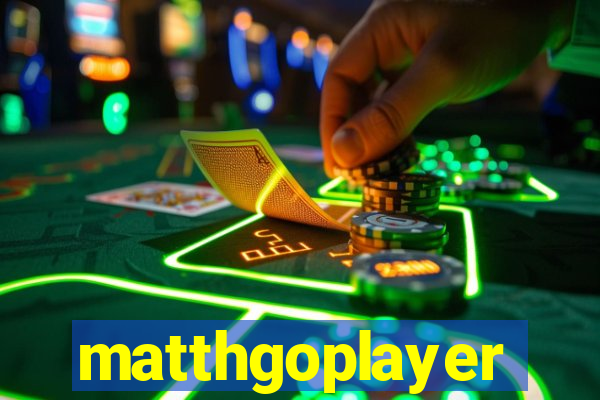 matthgoplayer