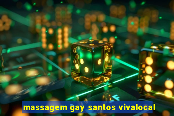 massagem gay santos vivalocal