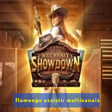 flamengo assistir multicanais