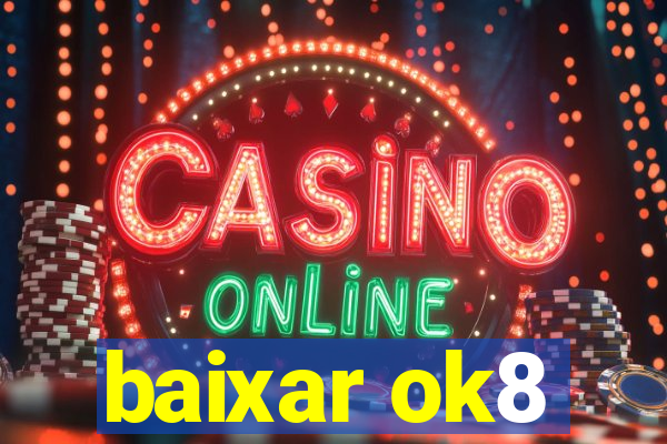 baixar ok8