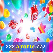 222 amante 777