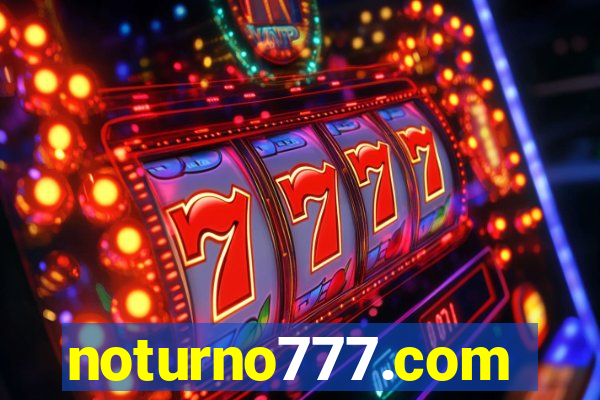 noturno777.com