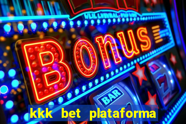 kkk bet plataforma de jogos