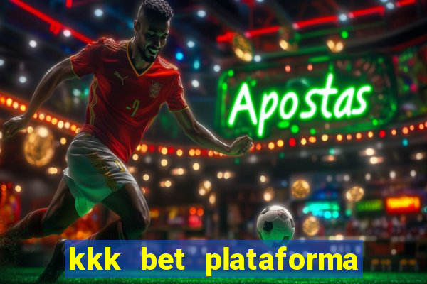 kkk bet plataforma de jogos