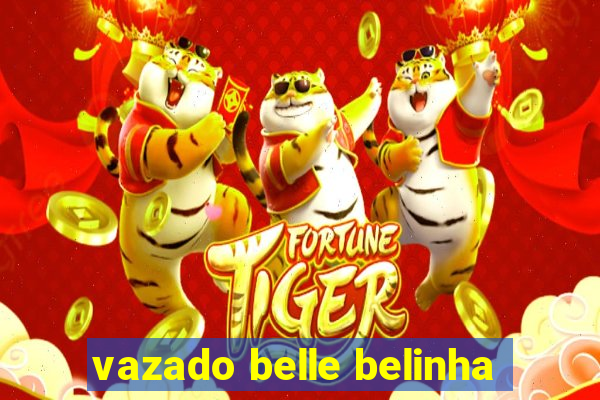 vazado belle belinha