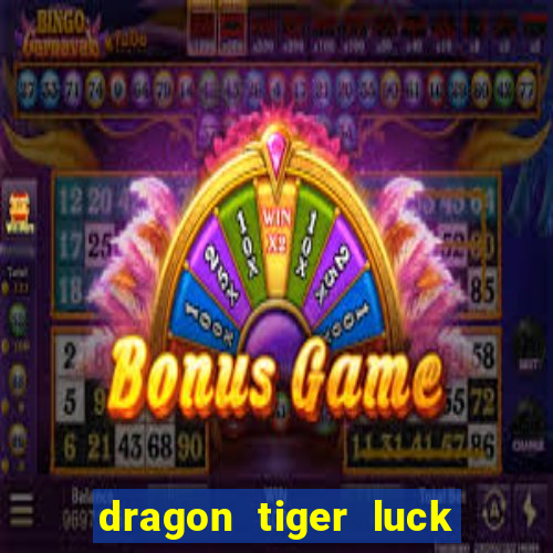 dragon tiger luck demo dinheiro infinito