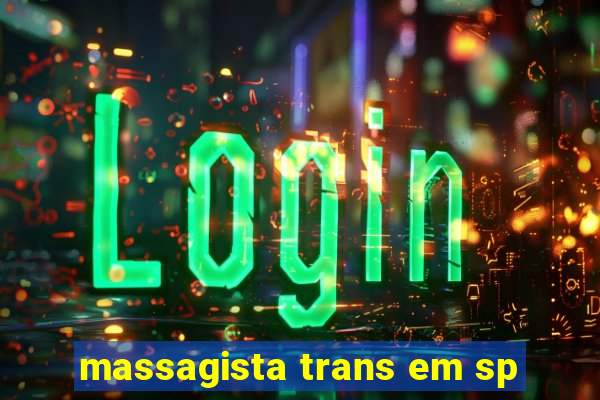 massagista trans em sp