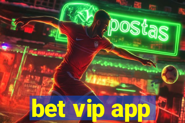 bet vip app