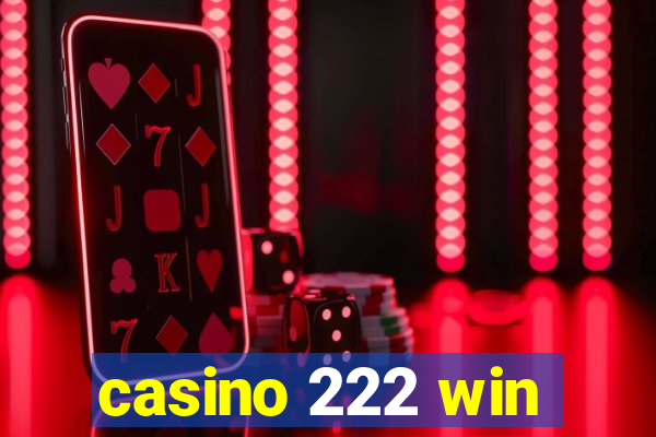 casino 222 win