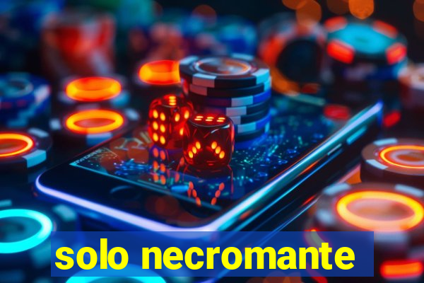 solo necromante