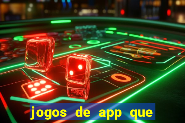 jogos de app que ganha dinheiro