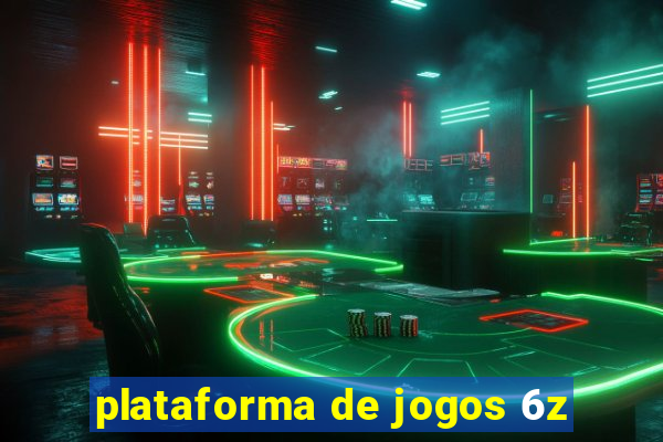 plataforma de jogos 6z