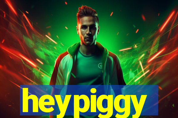 heypiggy
