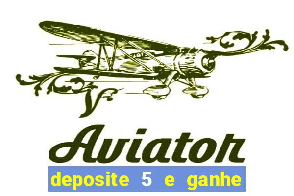 deposite 5 e ganhe 50 reais