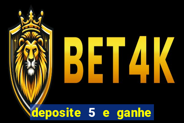 deposite 5 e ganhe 50 reais