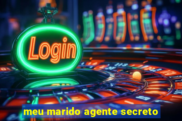 meu marido agente secreto