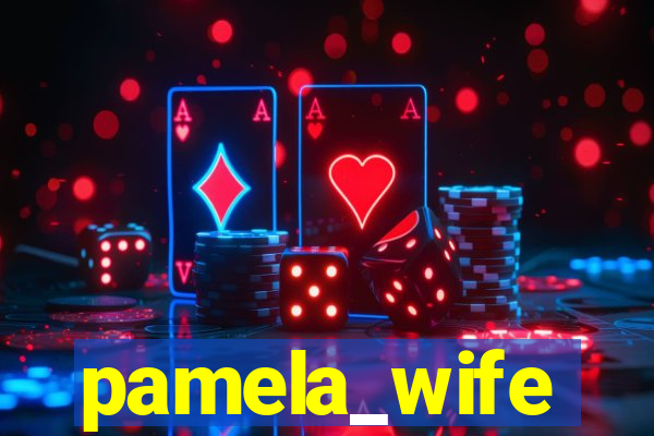 pamela_wife