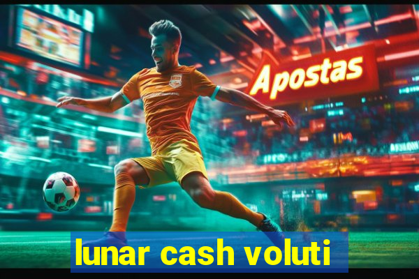 lunar cash voluti