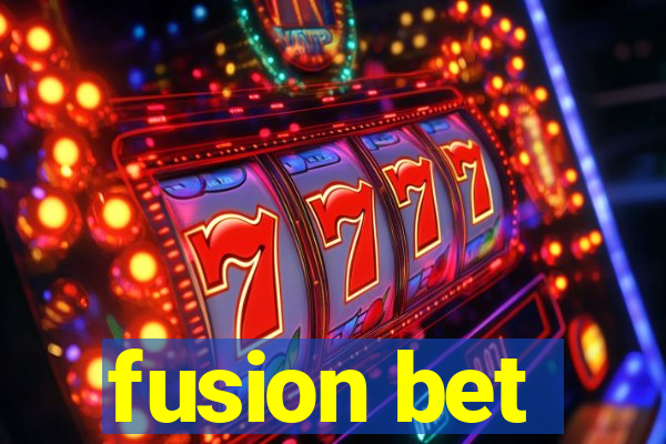 fusion bet