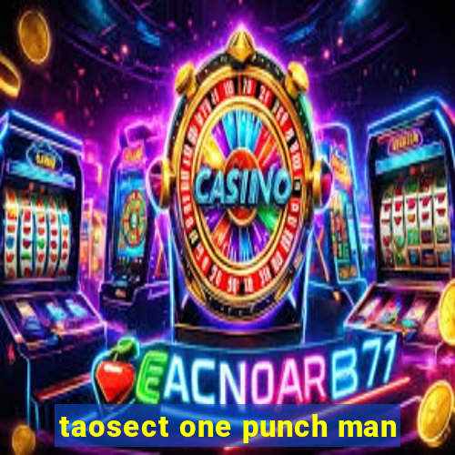 taosect one punch man