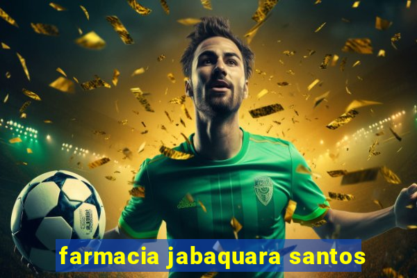 farmacia jabaquara santos