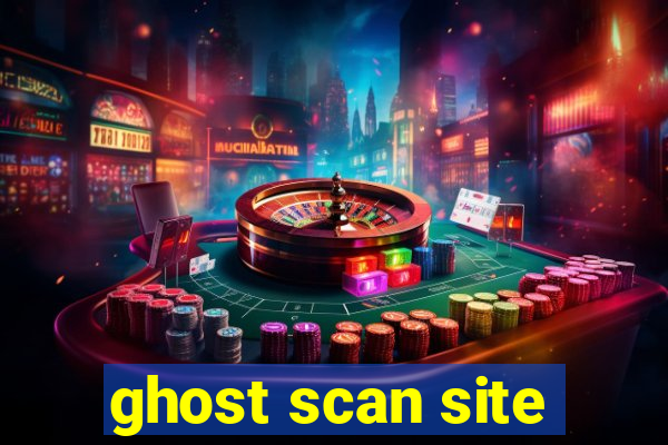 ghost scan site