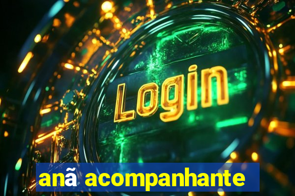 anã acompanhante