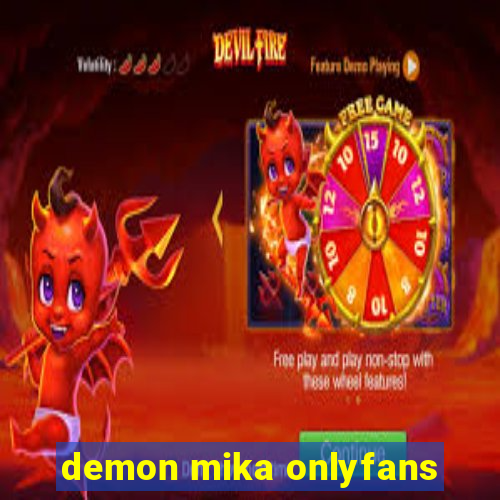 demon mika onlyfans