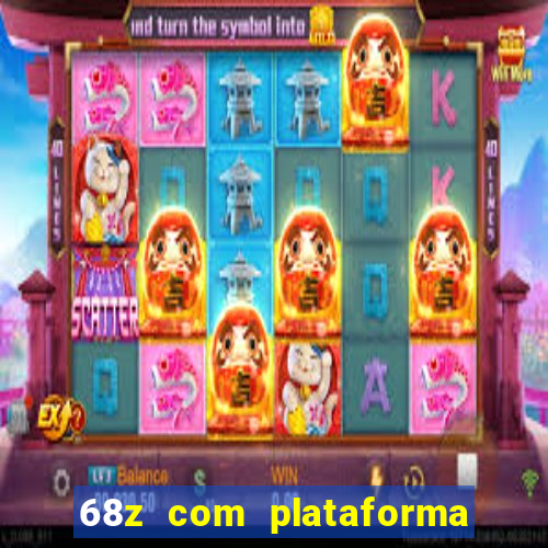 68z com plataforma de jogos