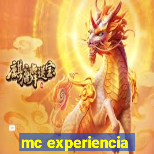 mc experiencia