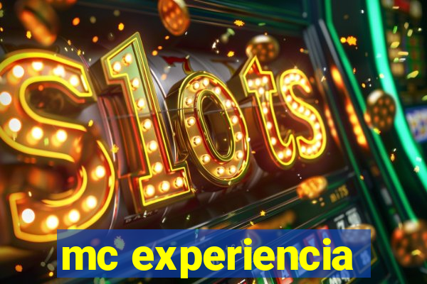 mc experiencia
