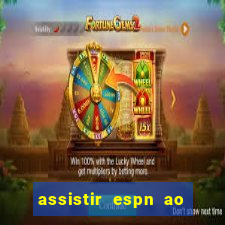assistir espn ao vivo multicanais