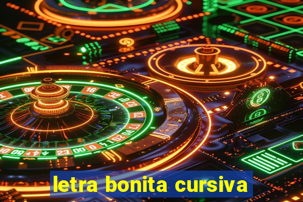 letra bonita cursiva