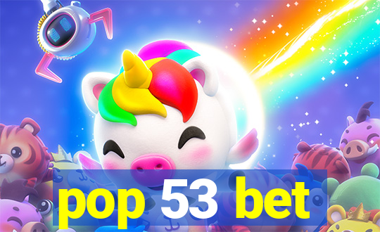 pop 53 bet